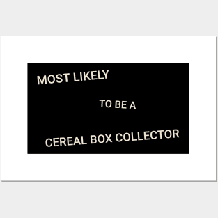 Most Likely to Be a Cereal Box Collector Posters and Art